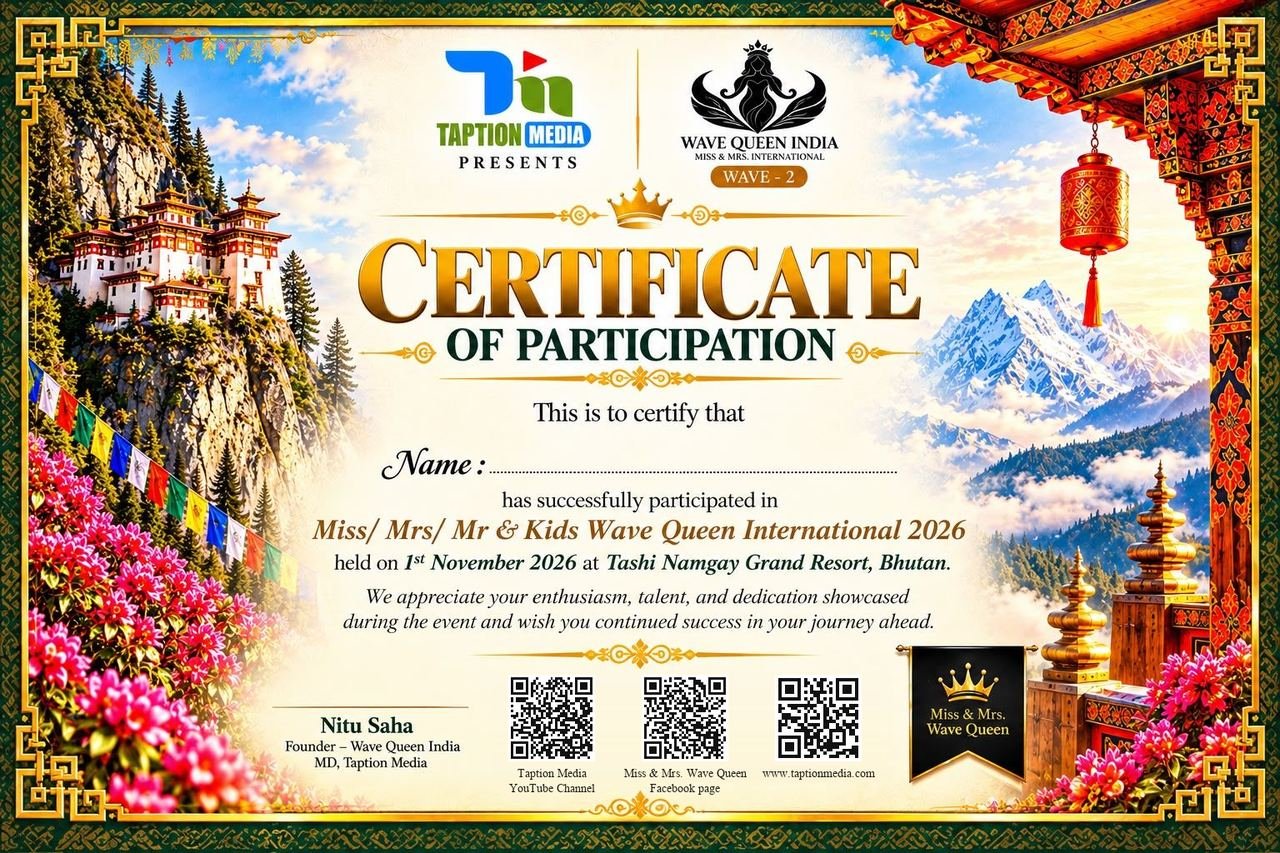 Sample certificate of participation: Taption Media presents Wave Queen India, Miss, Mrs, Mr and Kids Wave Queen International 2026, held on 1 November 2026 at Tashi Namgay Grand Resort, Bhutan